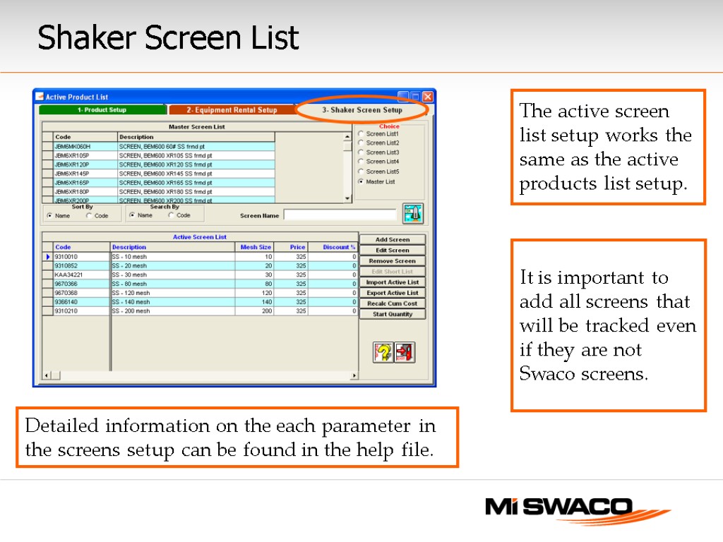 Shaker Screen List Detailed information on the each parameter in the screens setup can